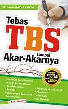 Tebas TBS sampai Akar-akarnya / Muhammad Akrom
