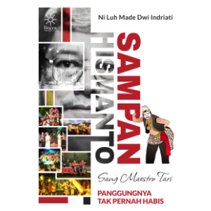 Sampan Hismanto, sang maestro tari : panggungnya tak pernah habis
