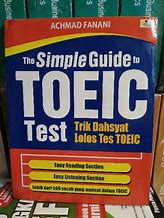 The simple guide to TOEIC Test : Trik dahsyat lolos tes TOEIC