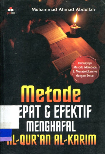 Metode cepat & efektif menghafal Al-Qur'an Al-Karim / Muhammad Ahmad Abdullah; alih bahasa Rahem Seksa; ed. Haryono