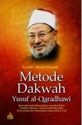 Metode dakwah Yusuf Al-Qaradhawi / Syaikh Akram Kassab ; pen. Muhyidin Mas Rida ; ed. Artawijaya