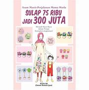 Sulap 75 Ribu jadi 300 Juta :  Asam manis perjalanan mama muda / Banin SN