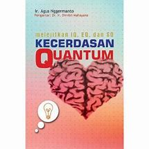 Kecerdasan Quantum : Melejitkan IQ, EQ, dan SQ