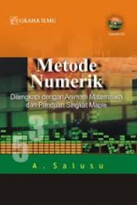 Metode numerik: dilengkapi dengan animasi matematika dan panduan singkat maple/ A Salusu