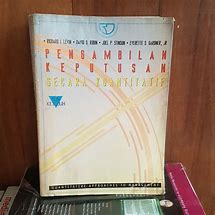 Pengambilan Keputusan Secara Kuantitatif : Kisah dan cara indah keberhasilan banyak orang untuk mengubah hidupnya menjadi lebih bahagia