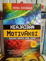 Keajaiban motivasi : Rahasia sukses sang juara