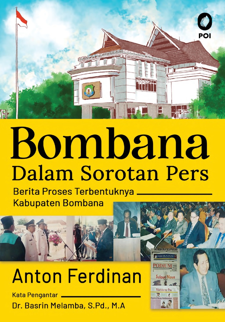 Bombana dalam sorotan pers : berita proses terbentuknya Kab. Bombana : 19 Februari 1995 s.d. 18 Januari 2004