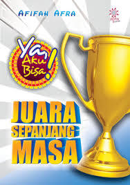 Ya, aku bisa! : juara sepanjang masa