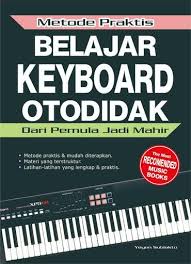 Metode Praktis Belajar Keyboard Otodidak Dari Pemula Jadi Mahir