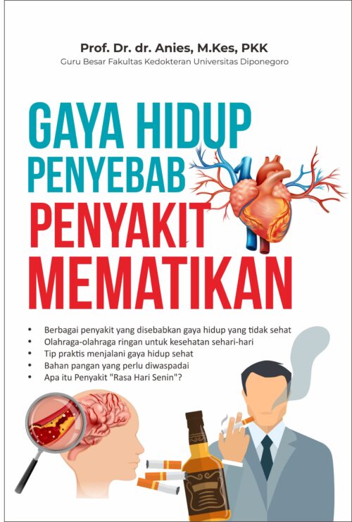 Gaya hidup penyebab penyakit mematikan / Anies; Editor, Fariza YM