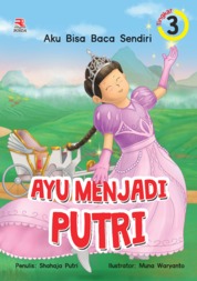 aku bisa baca sendiri : aku menjadi putri