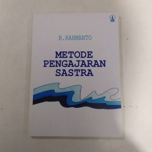 Metode pengajaran sastra :  Pegangan guru pengajar sastra / B. Rahmanto