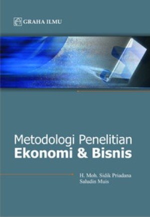 Metodologi penelitian ekonomi dan bisnis / Moh. Sidik Priadana dan Saludin Muis