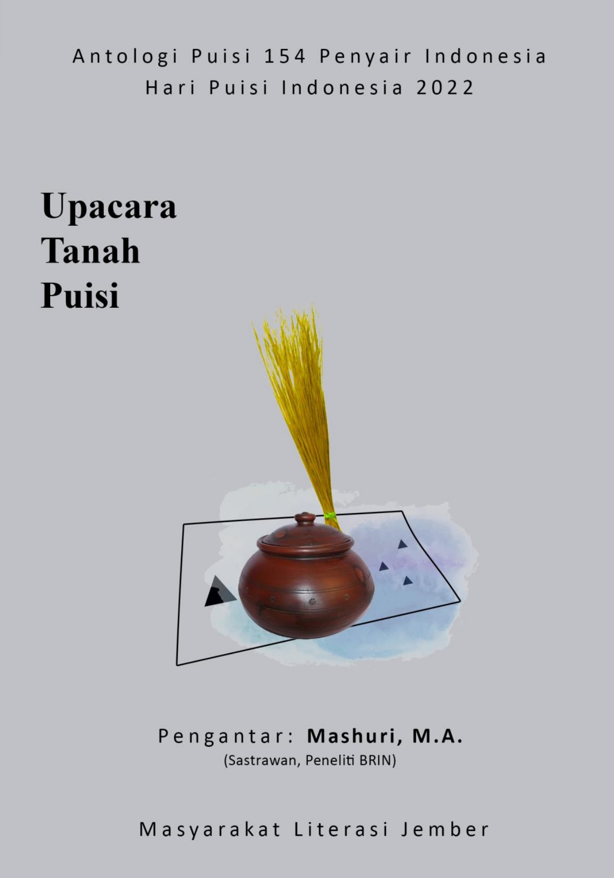 Antologi puisi 154 penyair Indonesia : upacara tanah puisi