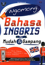 Ngomong Bahasa Inggris itu Mudah & Gampang