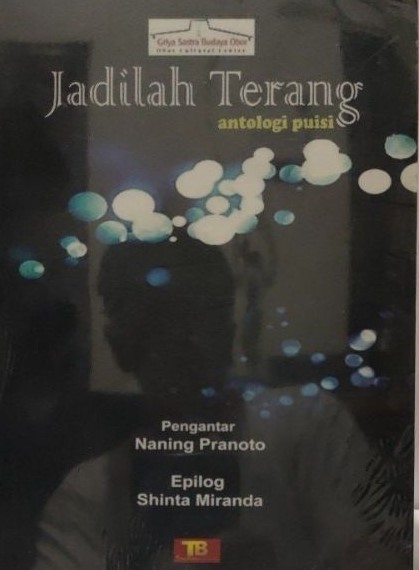 Jadilah terang :  kumpulan puisi / ; editor, Marina Novianti