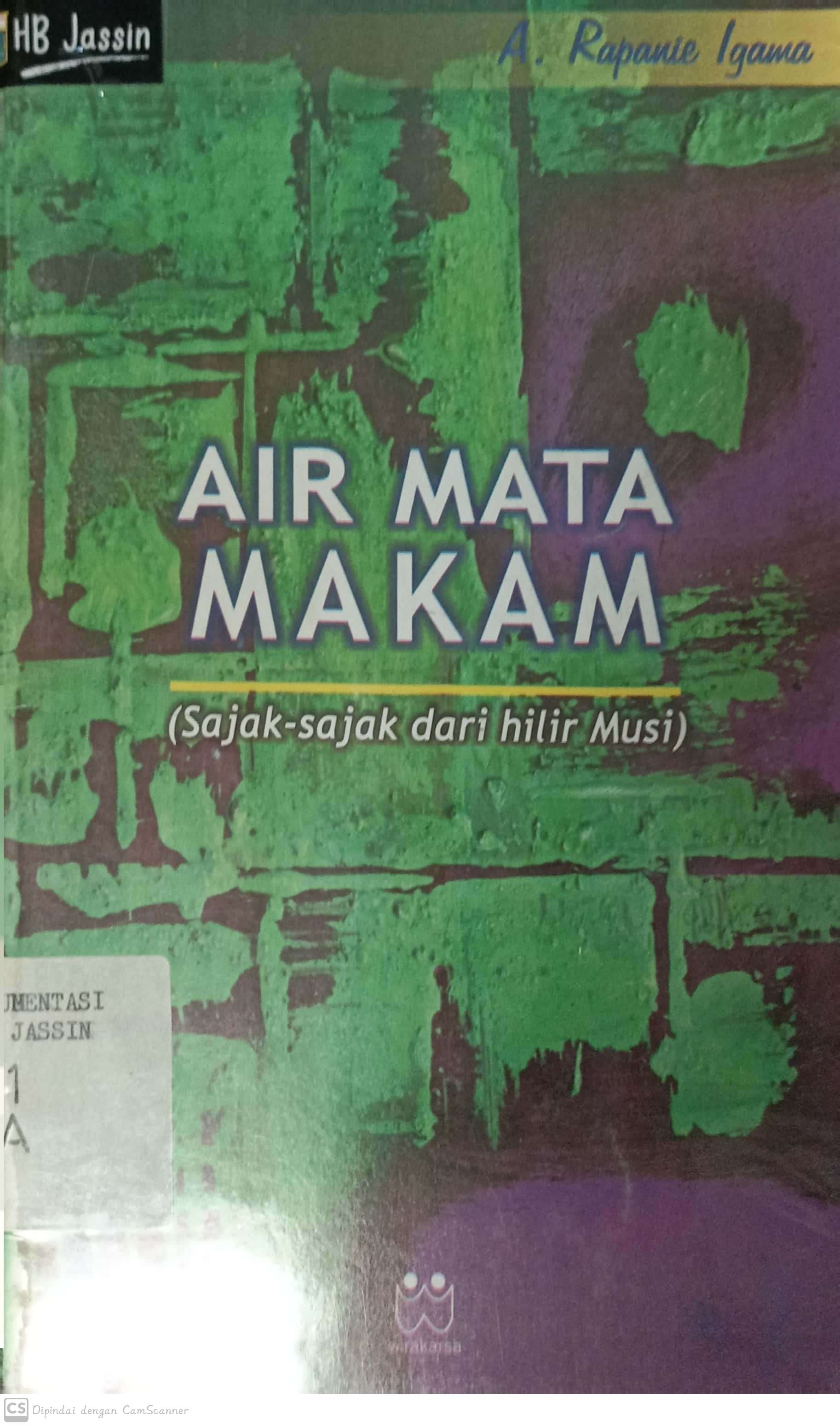 Air mata makam :  (sajak-sajak dari hilir musi) / A Rapanie Igama