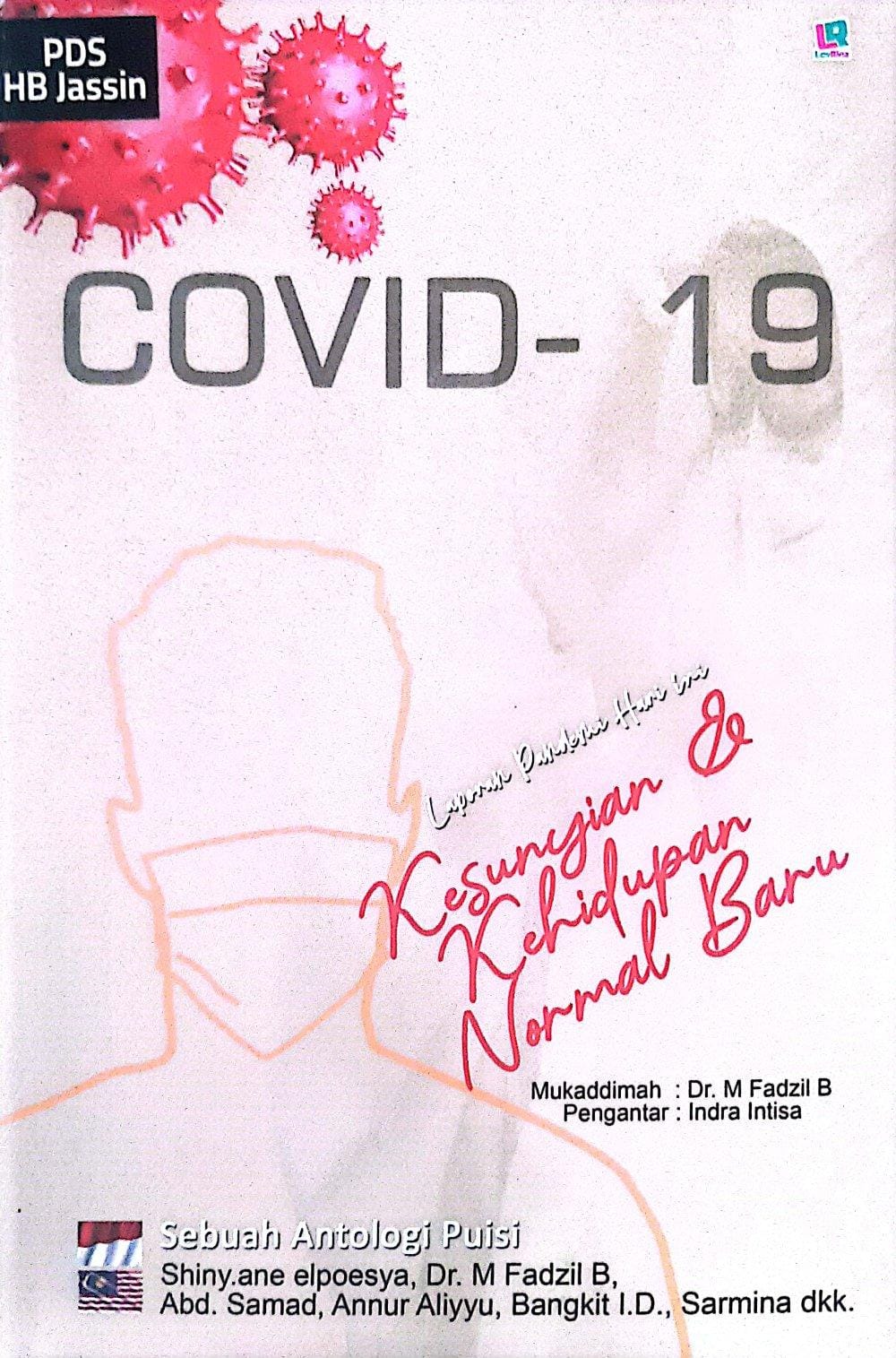 Covid- 19 (Sebuah Antologi Puisi) / Shiny.ane elpoesya, M. Fadzil B, Abd Samad, Annur Aliyyu, Bangkit I. D., dkk.