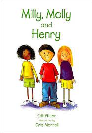 Milly, Molly and Henry / Gill Pittar