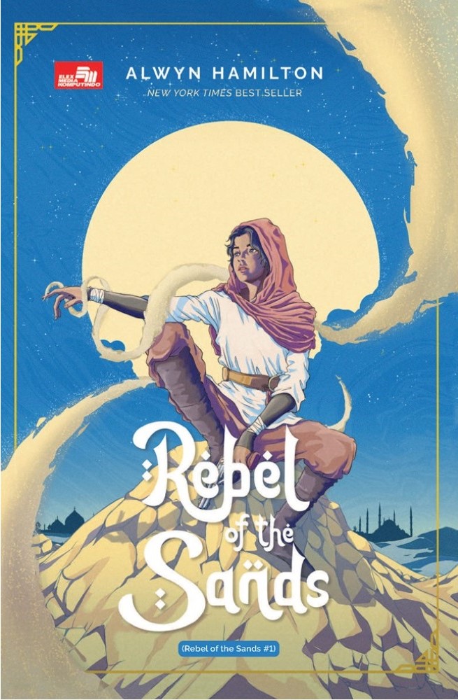 Rebel of the sands : (rebel of the sands #1)
