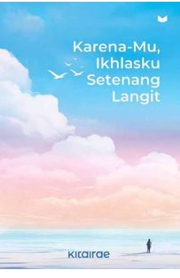 Karena-mu, Ikhlasku setenang langit
