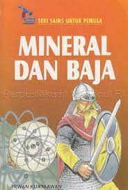 Seri sains untuk pemula : mineral dan baja