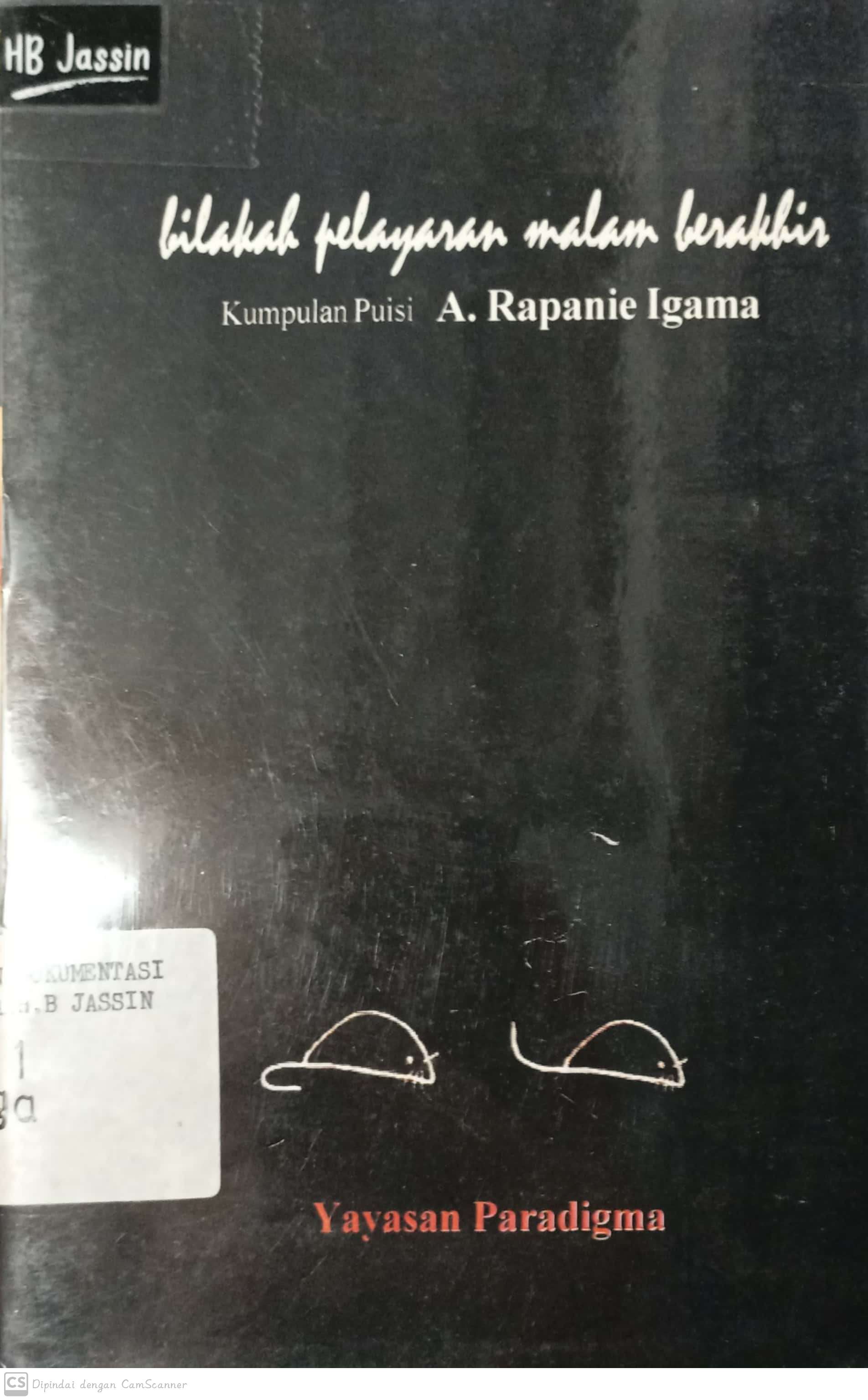 Bilakah pelayaran malam berakhir :  kumpulan puisi / A Rapanie Igama