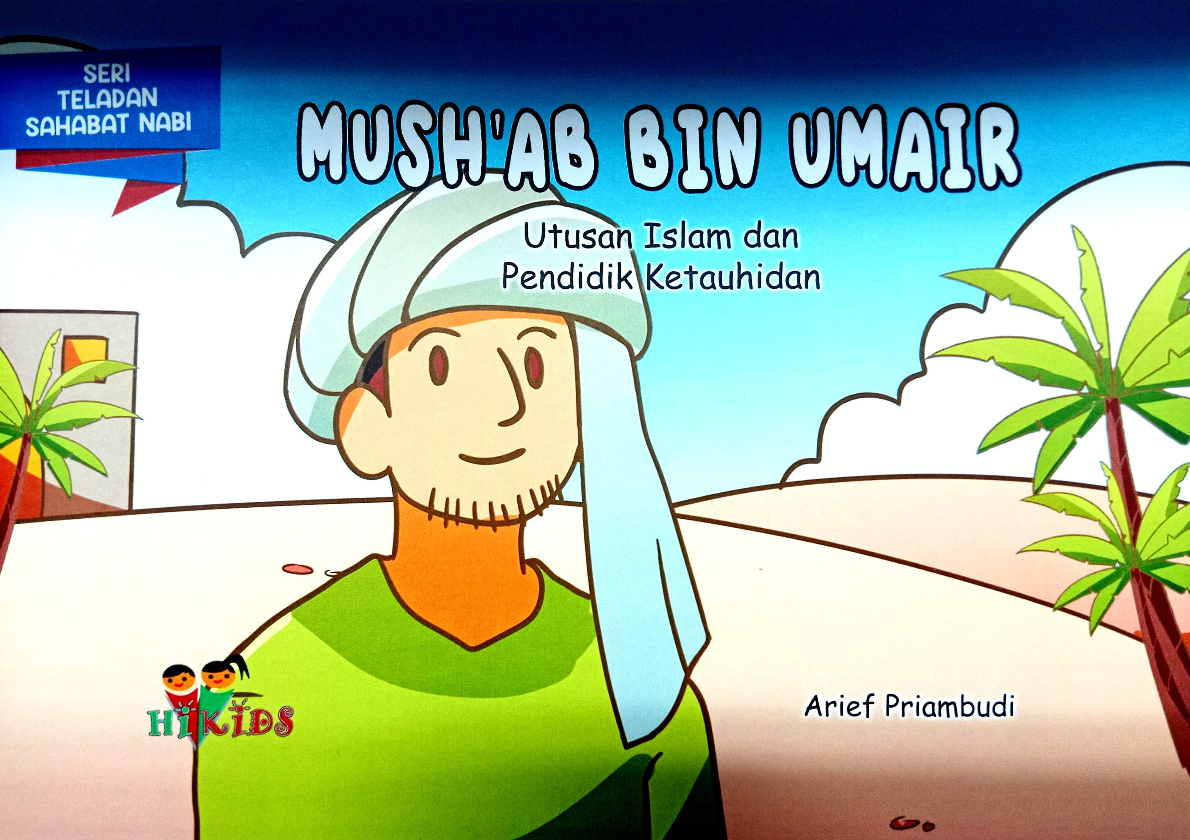 Mush'ab bin umair : utusan islam dan pendidik ketahuidan