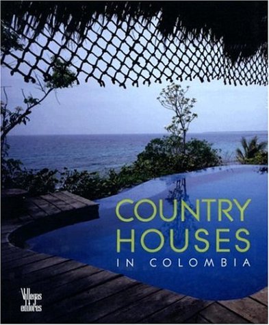 Country houses in Colombia / Alberto Saldarriaga Roa ; penerjemah, Nicolas Suescun