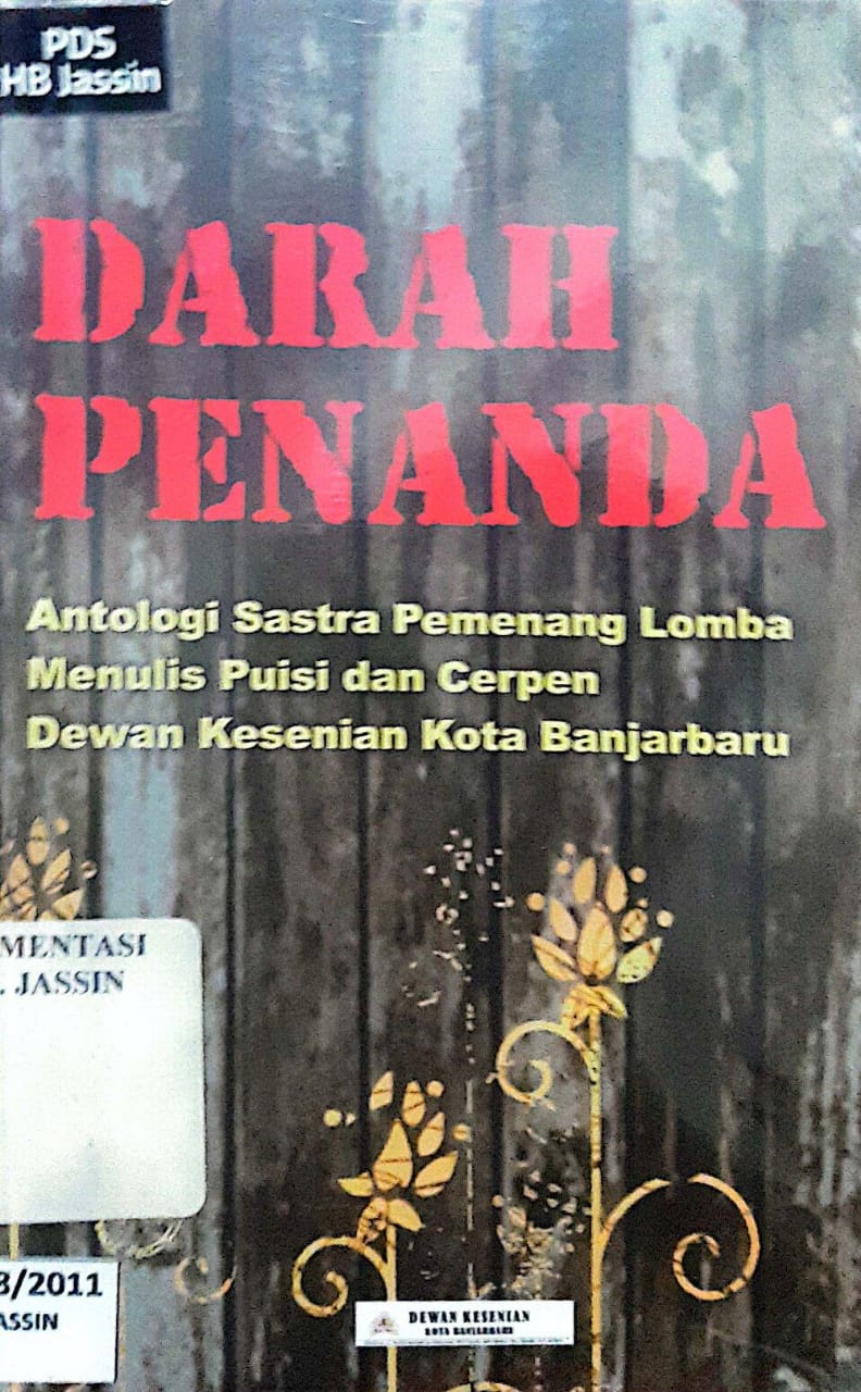 Darah Penanda: Antologi Sastra Pemenang Lomba Menulis Puisi dan Cerpen Dewan Kesenian Kota Banjarbaru / Ali Syamsudin Arsi