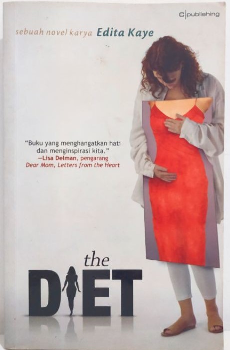 The diet / Edita Kaye ; penerjemah, Cahya Wiratama, penyunting, Rahmad Widada