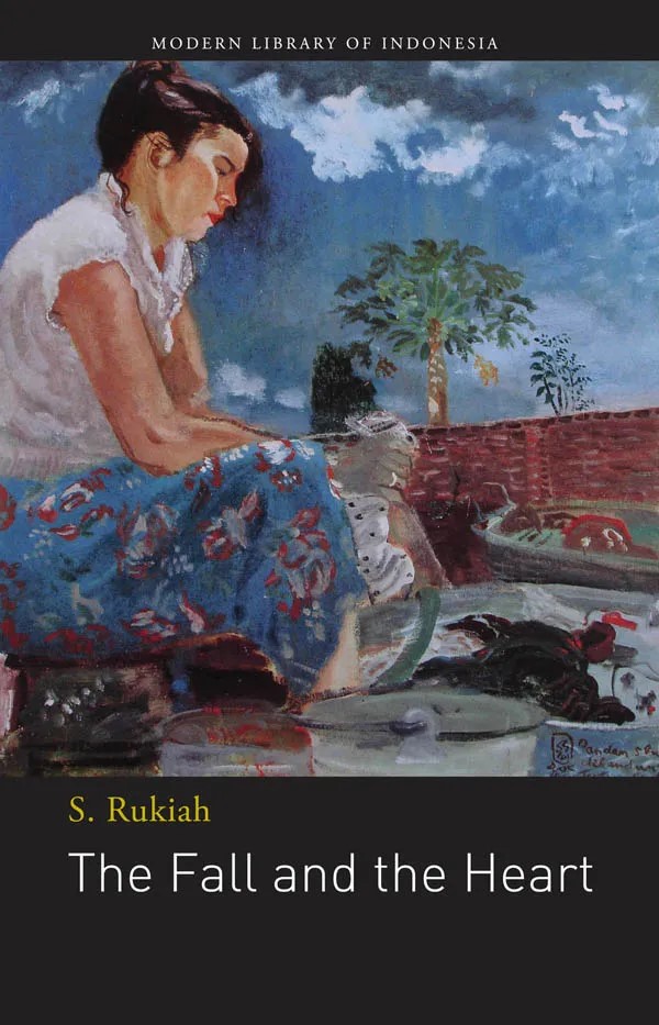 The fall and the heart / Siti Rukiah ; translated, John H. McGlynn