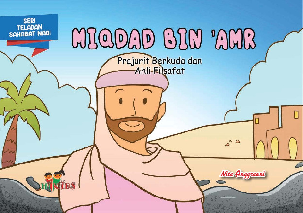 Miqdad Bin 'Amr : prajurit berkuda dan ahli filsafat