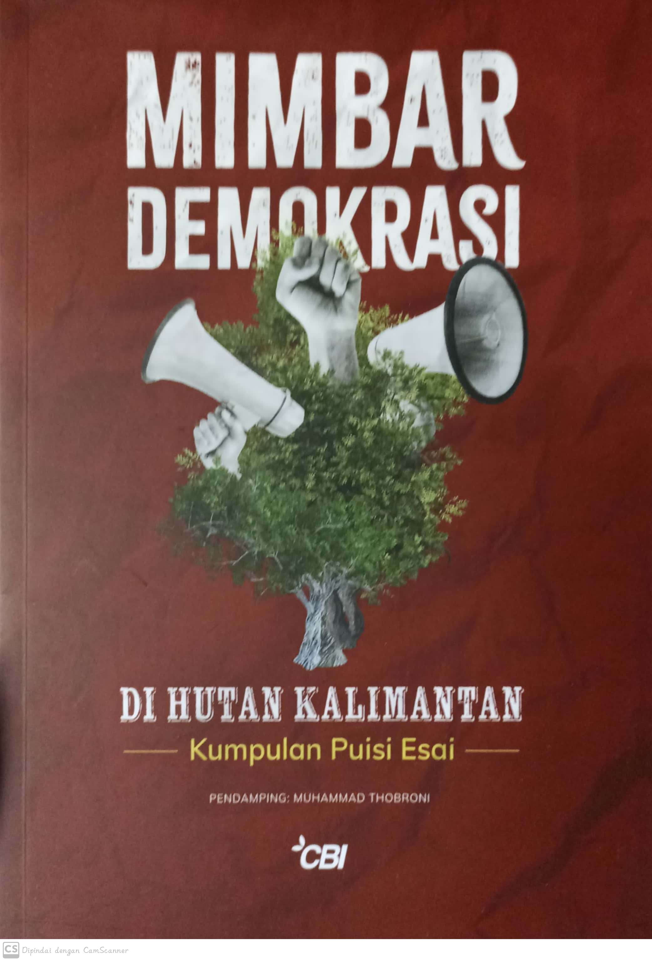 Mimbar demokrasi di hutan kalimantan : kumpulan puisi esai