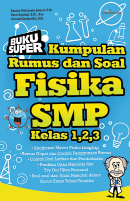 Buku super : Kumpulan rumus dan soal fisika SMP kelas 1, 2, 3