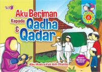Aku beriman kepada Qadha & Qadar : Seri Rukun Iman 6