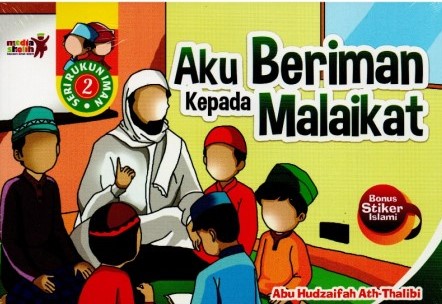 Aku beriman kepada Malaikat : Seri Rukun Iman 2