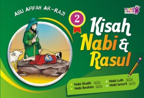 Kisah Nabi & Rasul 2 : Nabi Shalih, Nabi Ibrahim, Nabi Luth, Nabi Ismail