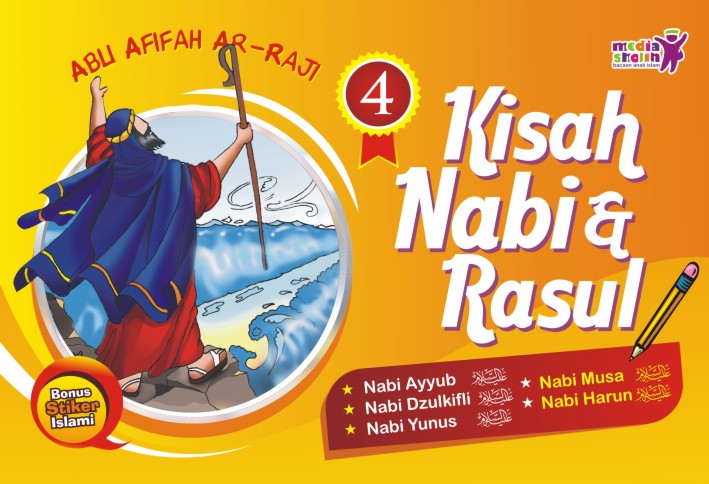 Kisah Nabi & Rasul 4 : Nabi Ayyub, Nabi Dzulkifli, Nabi Yunus, Nabi Musa, Nabi Harun