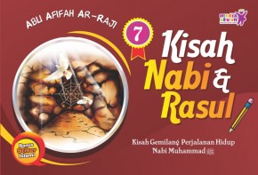 Kisah Nabi & Rasul 7 : Kisah gemilang perjalanan Nabi Muhammad SAW