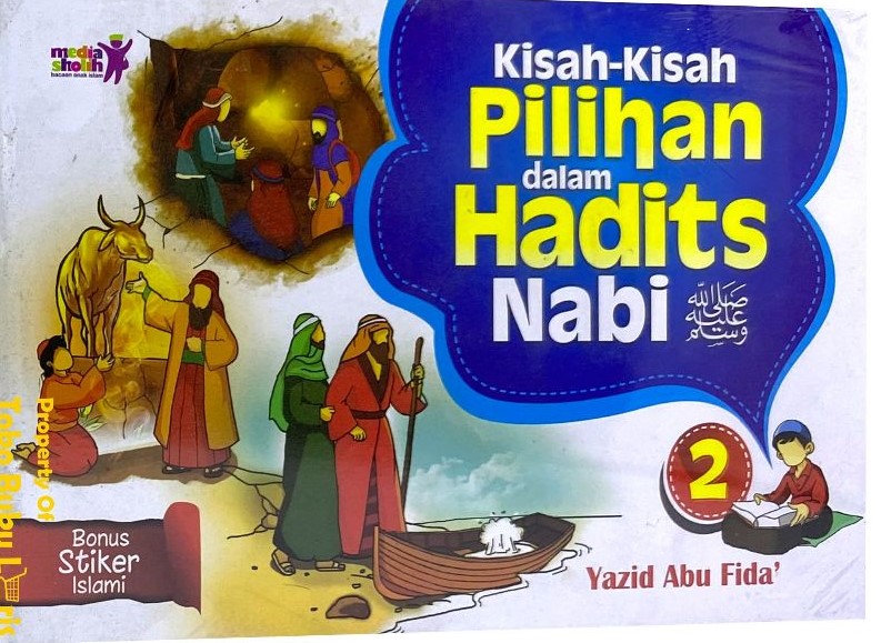 Kisah-kisah pilihan dalam Hadist Nabi 2 / Yazid Abu Fida', editor; Muhammad Albani, layouter; Rivai, ilustrasi & desain cover; FarisDesain