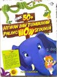 Komik 50+ :  Hewan dan tumbuhan paling wow sedunia / Tethy Ezokanzo