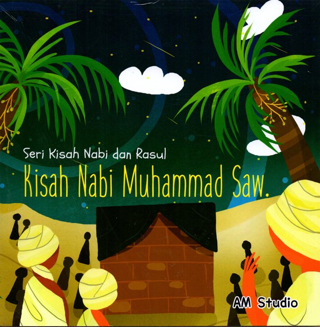 Kisah Nabi Muhammad Saw : Seri kisah nabi dan rasul