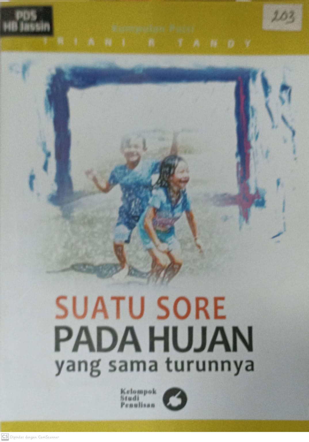 Suatu sore pada hujan yang sama turunnya :  kumpulan puisi / Iriani R Tandy