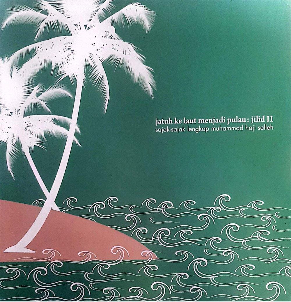 Jatuh Kelaut Menjadi Pulau: Jilid 2 / Muhammad Haji Salleh