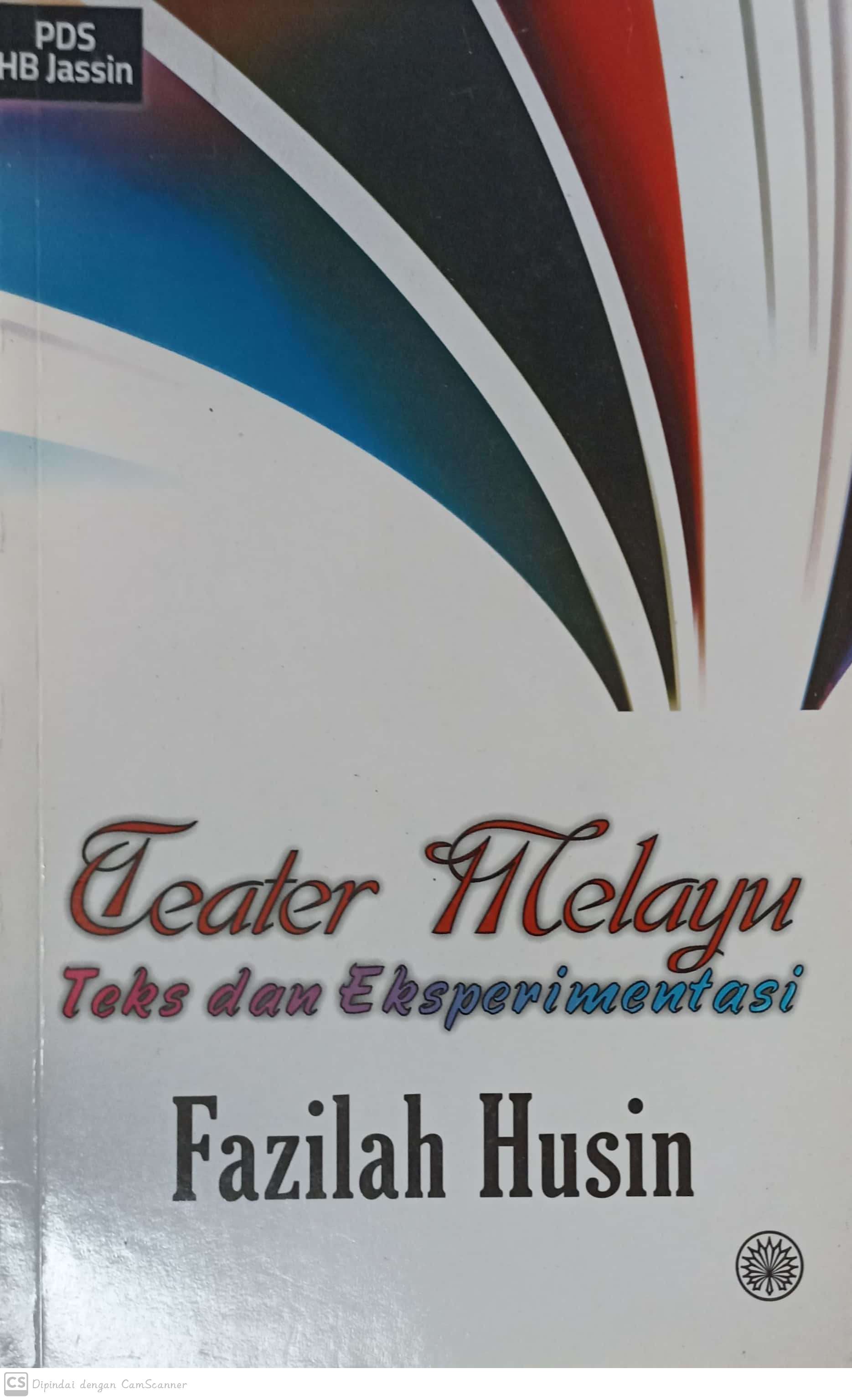 Teater melayu :  teks dan eksperimentasi / Fazilah Husin