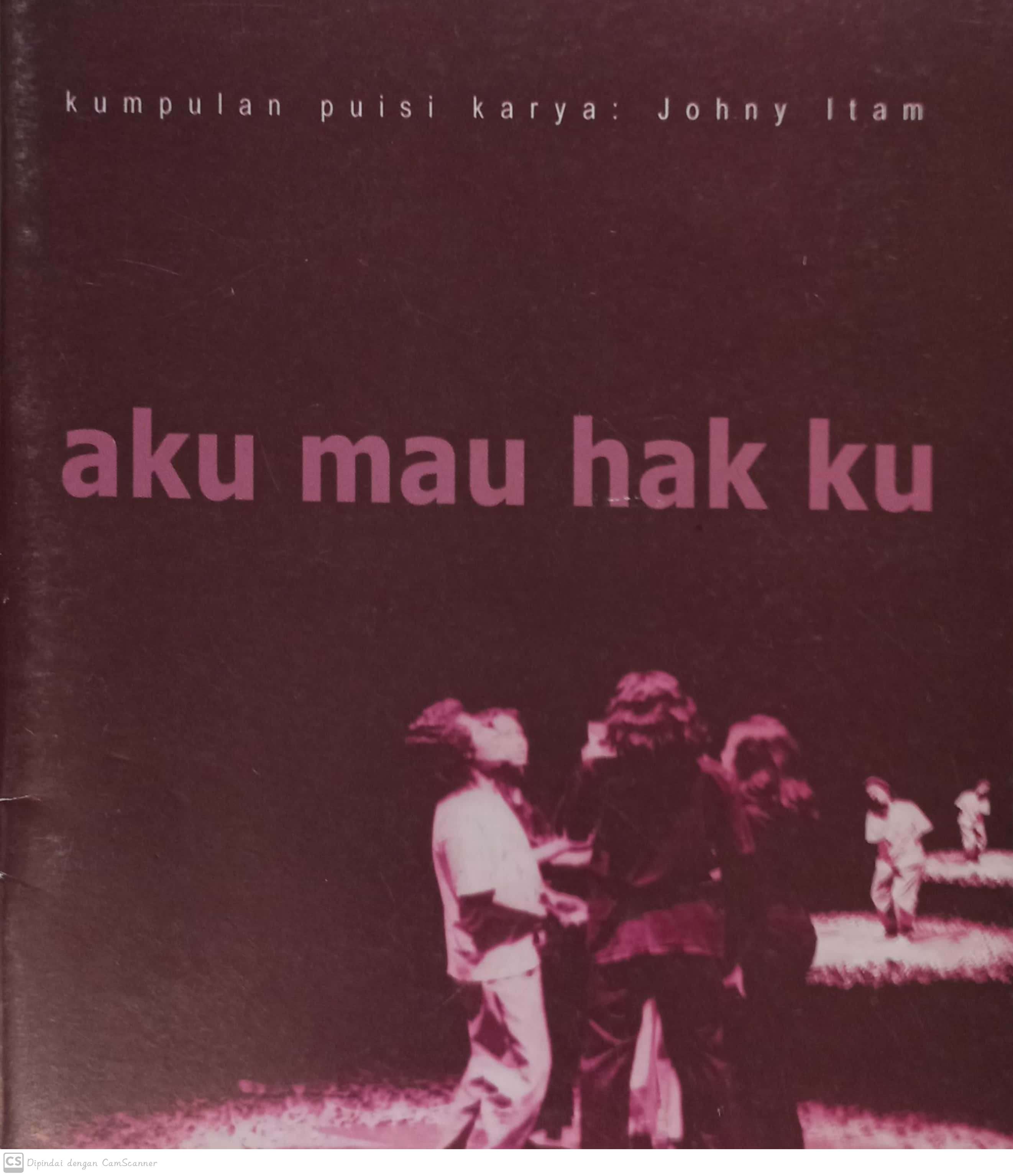 Aku mau hak ku : kumpulan puisi