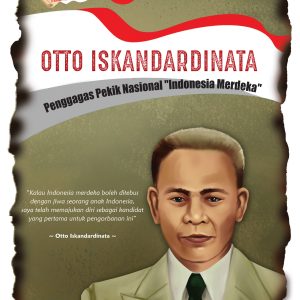 Otto iskandardinata :  Penggagas pekik nasional "Indonesia merdeka'' / Frida Firdiani