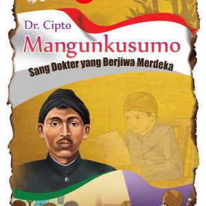 Dr. Cipto Mangunkusumo : Sang dokter yang berjiwa merdeka