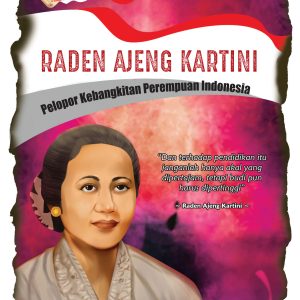 Raden ajeng kartini :  Pelopor kebangkitan perempuan Indonesia / Malika Savitri